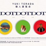 「 DOT DOT DOT 」 2025.10.11(sat)-10.26(sun)